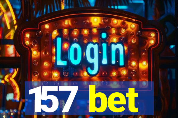 157 bet